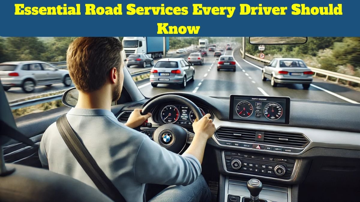 Essential Road Services Every Driver Should Know