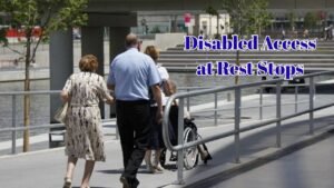 Disabled Access at Rest Stops — Facilities, Rights & Tips