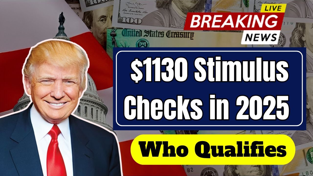 $1130 Stimulus Checks in 2025 Explained, Who Qualifies, Payment Dates, and IRS Updates