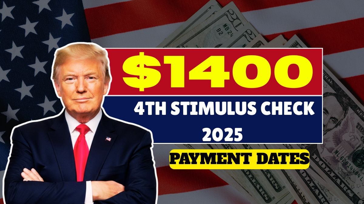 $1400 4th Stimulus Check 2025: Stimulus for Everyone? Eligibility & Payment Dates