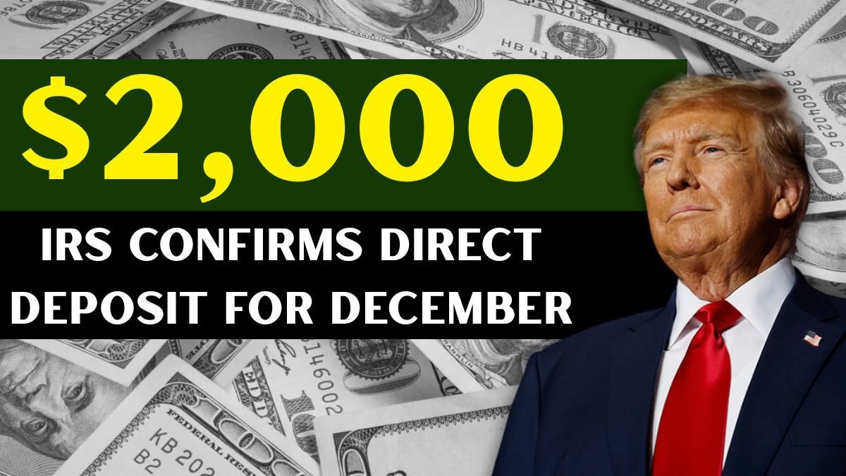 IRS Confirms $2,000 December 2025 Direct Deposit, Eligibility Rules, Payment Timeline, and Complete Claim Guide